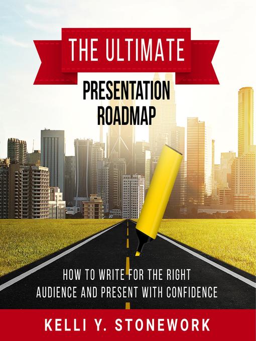 Title details for The Ultimate Presentation Roadmap by Kelli Y. Stonework - Wait list